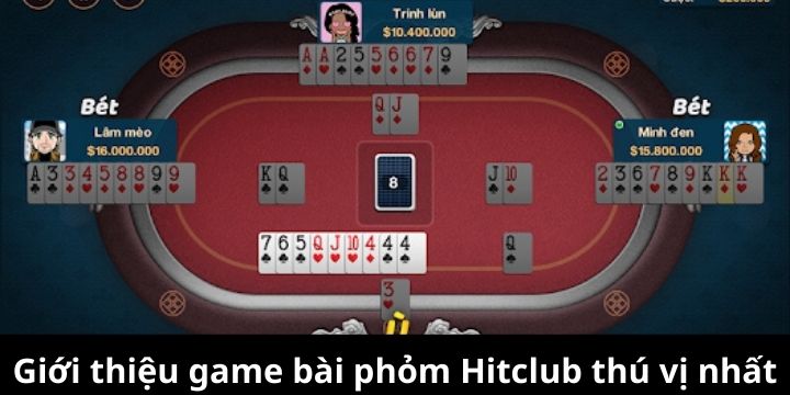 Phỏm Hitclub là trò chơi dân gian hấp dẫn nhất thị trường