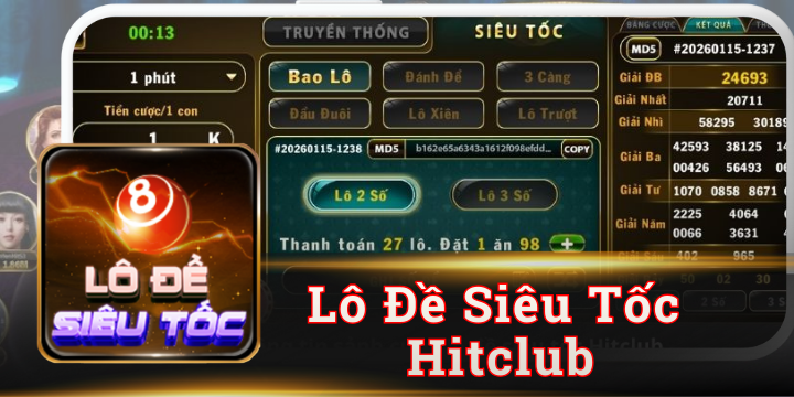 Lô Đề Siêu Tốc Hitclub – Cách chơi và bí quyết đánh nhanh thắng lớn
