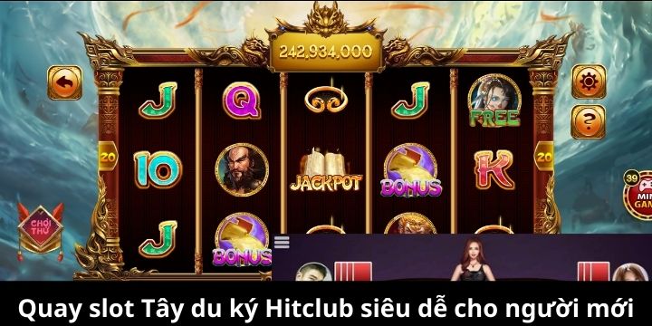 Quay slot Tây du ký Hitclub siêu dễ cho người mới