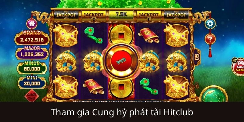 Cung hỷ phát tài Hitclub là gì?