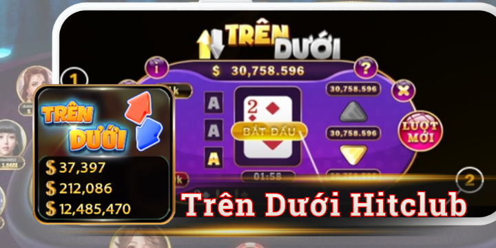 Trên Dưới Hitclub - Top game đổi thưởng hái ra tiền không thể bỏ lỡ 
