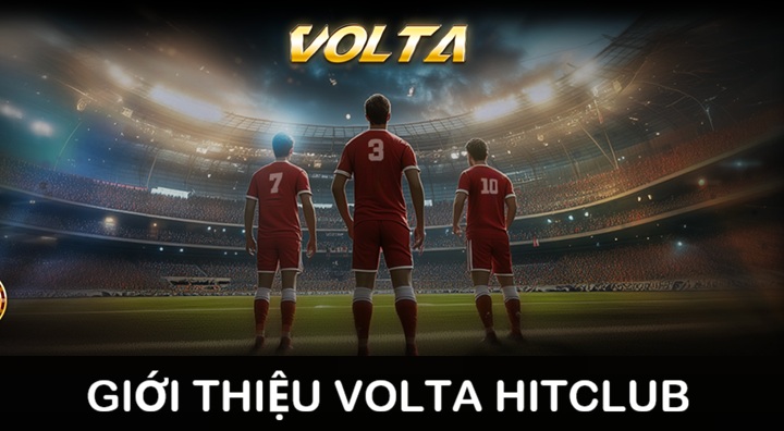 Trải nghiệm mới mẻ Volta Hitclub mang lại